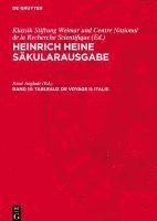 bokomslag Heinrich Heine Säkularausgabe, Band 15, Tableaux de voyage II: Italie