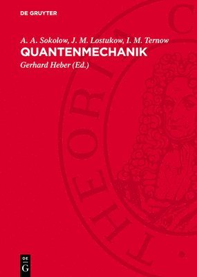A A Sokolow, J M Lostukow, I M Ternow, Gerhard Heber - Quantenmechanik, Inbunden