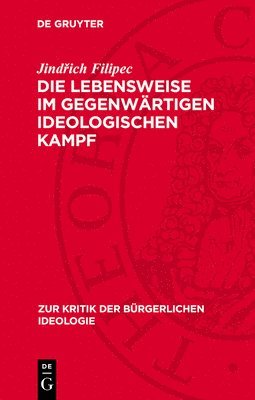 Jindřich Filipec - Die Lebensweise Im Gegenwärtigen Ideologischen Kampf, Inbunden
