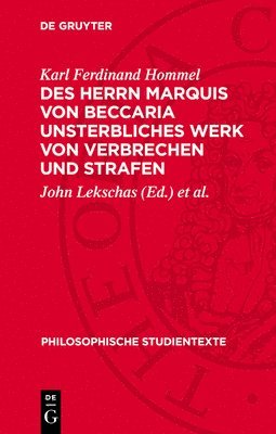 Karl Ferdinand Hommel, John Lekschas, Walter Griebe - Des Herrn Marquis Von Beccaria Unsterbliches Werk Von Verbrechen Und Strafen, Inbunden