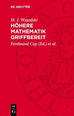 M J Wygodski, Ferdinand Cap, Gottfried Tinhofer - Höhere Mathematik Griffbereit, Inbunden