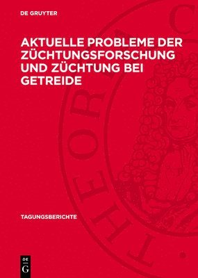 bokomslag Aktuelle Probleme der Züchtungsforschung und Züchtung bei Getreide