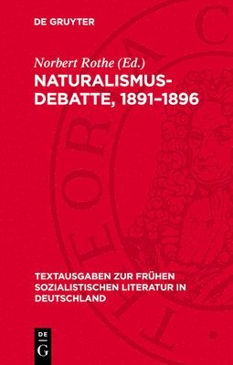 Norbert Rothe - Naturalismus-Debatte, 1891-1896, Inbunden