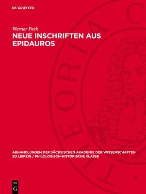 Werner Peek - Neue Inschriften Aus Epidauros, Inbunden
