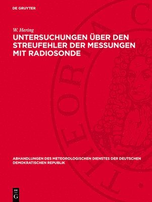 W. Hering - Untersuchungen Über Den Streufehler Der Messungen Mit Radiosonde: Modell Freiberg, Inbunden