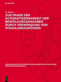 bokomslag Zur Frage der Automatisierbarkeit der Bewölkungsangaben durch Verwendung von Strahlungsgrössen