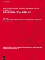 bokomslag Das Klima von Berlin, Teil 1, Geschichte der meteorologischen Beobachtungen der Stadt Berlin
