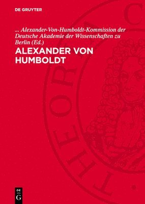 Alexander-Von-Humboldt-Kommission Der Deutsche Akademie Der Wissenschaften Zu Berlin - Alexander Von Humboldt, Inbunden