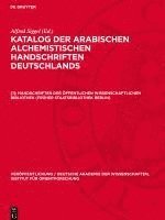 bokomslag Katalog der arabischen alchemistischen Handschriften Deutschlands, [1], Handschriften der Öffentlichen Wissenschaftlichen Bibliothek (früher Staatsbibliothek Berlin)