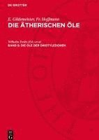 bokomslag Die ätherischen Öle, Band 6, Die Öle der Dikotyledonen