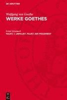 bokomslag Werke Goethes, Faust, 1. Urfaust. Faust. Ein Fragment