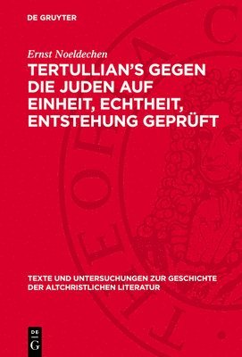Ernst Noeldechen - Tertullian's Gegen Die Juden Auf Einheit, Echtheit, Entstehung Geprüft, Inbunden