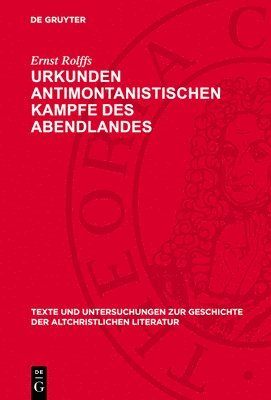 Ernst Rolffs - Urkunden antimontanistischen Kampfe des Abendlandes, Inbunden