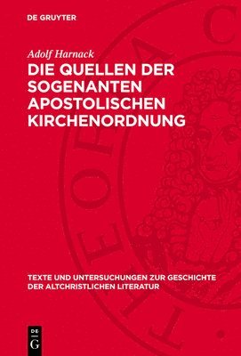 bokomslag Die Quellen der sogenanten apostolischen Kirchenordnung