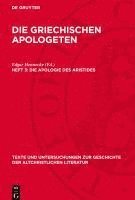 bokomslag Die griechischen Apologeten, Heft 3, Die Apologie des Aristides