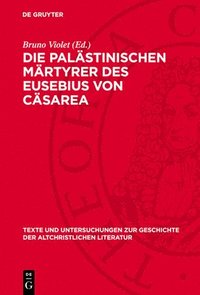 bokomslag Die palästinischen Märtyrer des Eusebius von Cäsarea