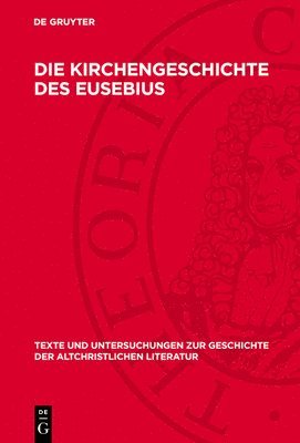 Eberhard Nestle - Die Kirchengeschichte Des Eusebius, Inbunden