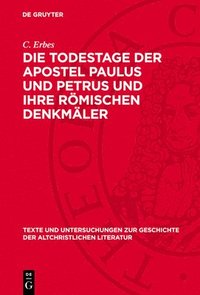 bokomslag Die Todestage der Apostel Paulus und Petrus und ihre römischen Denkmäler