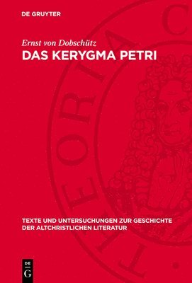 Ernst von Dobschütz - Das Kerygma Petri, Inbunden