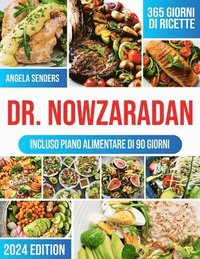 bokomslag Dr. Nowzaradan: 365 giorni di Ricette Ipocaloriche, Deliziose e Convenienti La tua guida completa per Perdere peso, con piani nutrizio