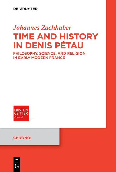Johannes Zachhuber - Time and History in Denis Pétau, Häftad