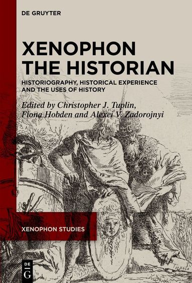 Christopher J. Tuplin, Fiona Hobden, Alexei V. Zadorojnyi - Xenophon the Historian, Inbunden