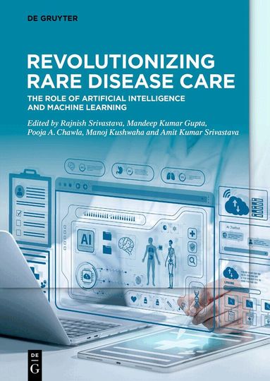 Rajnish Srivastava, Mandeep Kumar Gupta, Pooja A. Chawla, Manoj Kushwaha, Amit Kumar Srivastava - Revolutionizing Rare Disease Care, Inbunden