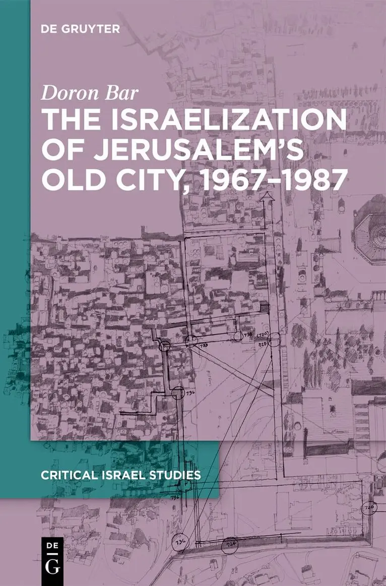 Doron Bar - Israelization of Jerusalem’s Old City, 1967–1987, Inbunden. Tillgänglighet: Tillfälligt slut