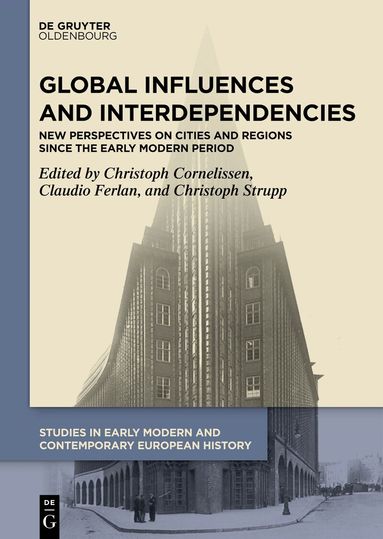 Christoph Cornelissen, Claudio Ferlan, Christoph Strupp - Global Influences and Interdependencies, Inbunden