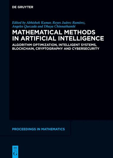 Abhishek Kumar, Reyes Juárez Ramírez, Maria de los Angeles Quezada, Dhaya Chinnathambi - Mathematical Methods in Artificial Intelligence, Inbunden