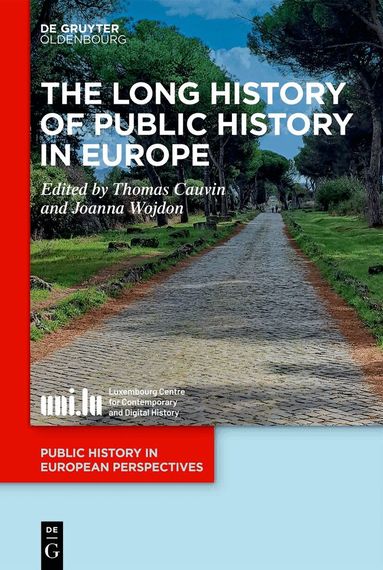 Thomas Cauvin, Joanna Wojdon - Long History of Public History in Europe, Inbunden