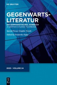 bokomslag Gegenwartsliteratur: Ein Germanistisches Jahrbuch / A German Studies Yearbook: Schwerpunkt/ Focus: Graphic Novels and Comics