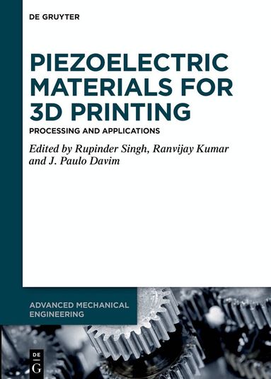 Rupinder Singh, Ranvijay Kumar, J. Paulo Davim - Piezoelectric Materials for 3D Printing, Inbunden