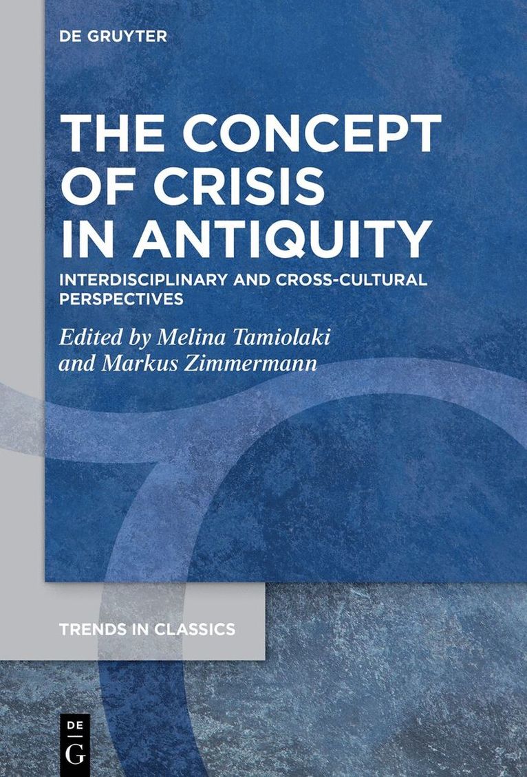Melina Tamiolaki, Markus Zimmermann - Concept of Crisis in Antiquity, Inbunden