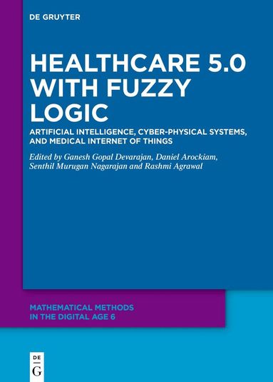 Ganesh Gopal Devarajan, Daniel Arockiam, Senthil Murugan Nagarajan, Rashmi Agrawal - Healthcare 5.0 with Fuzzy Logic, Inbunden