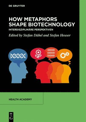 bokomslag How Metaphors shape Biotechnology