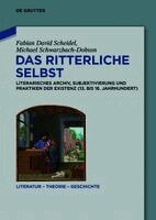 Fabian David Scheidel, Michael Schwarzbach-Dobson - Das Ritterliche Selbst, Inbunden