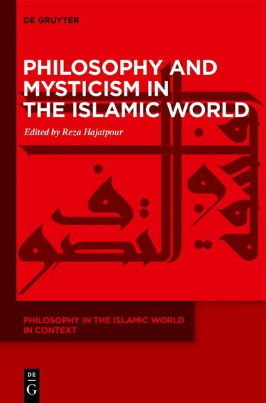 Reza Hajatpour - Philosophy and Mysticism in the Islamic World, Inbunden