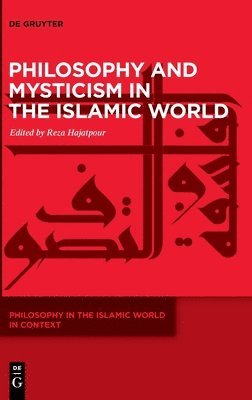 Philosophy and Mysticism in the Islamic World