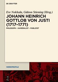bokomslag Johann Heinrich Gottlob von Justi (1717-1771)