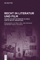 bokomslag Recht in Literatur Und Film: Tagung an Der Universität Zu Köln Vom 24. Bis 25. Januar 2025