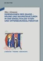 bokomslag Dimensionen der Gnade - Räume und Raumstrukturen in der Engelthaler Viten- und Offenbarungsliteratur
