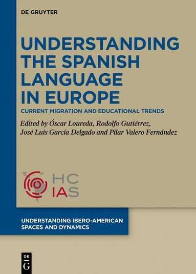 Óscar Loureda, Rodolfo Gutiérrez, José Luis García Delgado, Pilar Valero Fernández - Understanding the Spanish Language in Europe, Inbunden