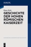 Peter Eich - Geschichte Der Hohen Römischen Kaiserzeit, Häftad