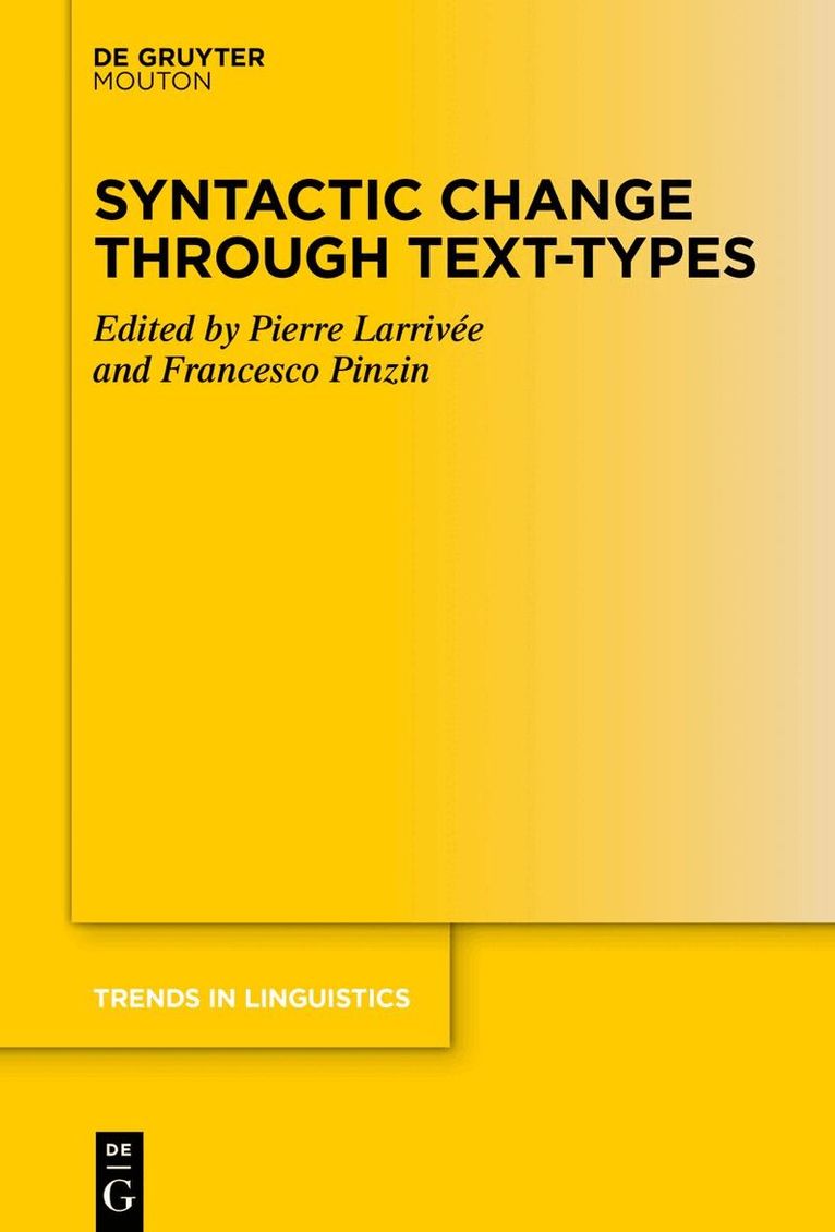 Pierre Larrivée, Francesco Pinzin - Syntactic Change Through Text Types, Inbunden