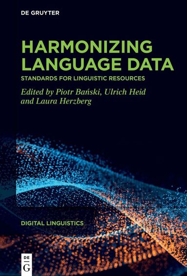 Piotr Bański, Ulrich Heid, Laura Herzberg - Harmonizing language data, Inbunden