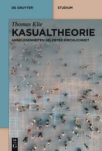 bokomslag Kasualtheorie: Angelegenheiten Gelebter Kirchlichkeit