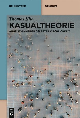bokomslag Kasualtheorie: Angelegenheiten Gelebter Kirchlichkeit
