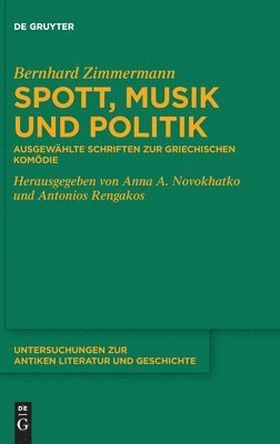 Bernhard Zimmermann, Anna A Novokhatko, Antonios Rengakos - Spott, Musik Und Politik, Inbunden