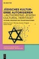 Frantz Blessing, Susanne Weigand, Samuel Weigel - Jüdisches Kulturerbe Autorisieren - Authorizing Jewish Cultural Heritage?, Inbunden